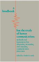 Handbook for the Study of Human Communication