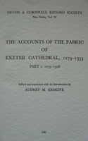 Accounts of the Fabric of Exeter Cathedral 1279-1353, Part I