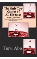 Only Two Causes of All Diseases