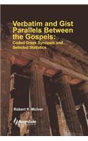 Verbatim and Gist Parallels Between the Gospels: Coded Greek Synopsis and Selected Statistics