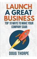 Launch a Great Business