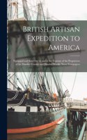 British Artisan Expedition to America [microform]: Equipped and Sent out by and at the Expense of the Proprietors of the Dundee Courier and Dundee Weekly News Newspapers