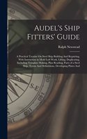 Audel's Ship Fitters' Guide