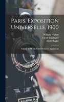 Paris. Exposition Universelle, 1900: Volume 10 Of The Chefs-d'oeuvre: Applied Art