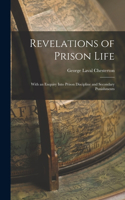 Revelations of Prison Life