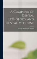 Compend of Dental Pathology and Dental Medicine