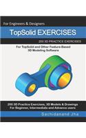 TopSolid EXERCISES: 200 3D Practice Drawings For TopSolid and Other Feature-Based 3D Modeling Software