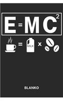 E = MC Blanko