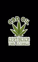 CBD Oil Restoring Your Awesome: Lined Journal - CBD Oil Restoring Your Awesome Funny Cannabis Hemp Oil Gift - Black Ruled Diary, Prayer, Gratitude, Writing, Travel, Notebook For Me