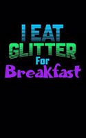 I Eat Glitter For Breakfast