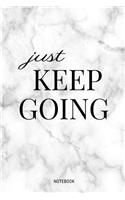 Just Keep Going Notebook