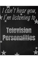 I can't hear you, I'm listening to Television Personalities creative writing lined notebook