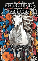 Serenity in Strokes: Equine Dreams Coloring Book