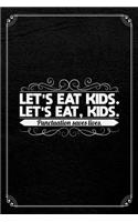 Let's Eat Kids. Let's Eat, Kids. Punctuation Saves Lives: English Journal Blank Lined Notebook