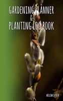 Gardening Planner & Planting Log Book: Willow Catkin (120 Pages, 8.5 X 11)