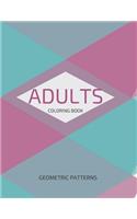 Adults Coloring Book Geometric Patterns: Unique mandala pattern designs coloring book for meditation, relaxation, serenity and stress relief.