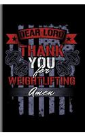 Dear Lord Thank You for Weightlifting Amen