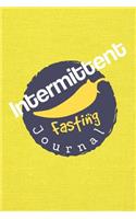Intermittent Fasting Journal: You Can Daily Track Your Food & Water Plus Goals Log