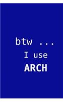 BTW ... I use Arch