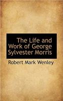 The Life and Work of George Sylvester Morris: (English)