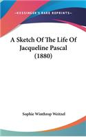 A Sketch of the Life of Jacqueline Pascal (1880)