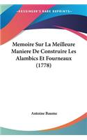 Memoire Sur La Meilleure Maniere De Construire Les Alambics Et Fourneaux (1778)