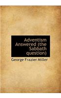 Adventism Answered (the Sabbath Question)