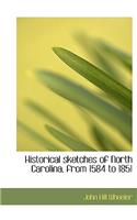 Historical Sketches of North Carolina, from 1584 to 1851