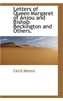 Letters of Queen Margaret of Anjou and Bishop Beckington and Others.