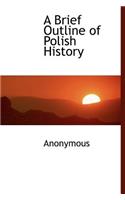 A Brief Outline of Polish History: (English)