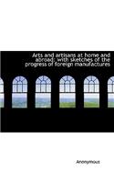 Arts and Artisans at Home and Abroad