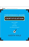 Performance-Based Certification: How to Design a Valid, Defensible, Cost-Effective Program(English)