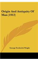 Origin And Antiquity Of Man (1912)