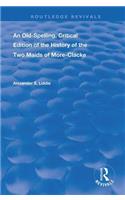 An Old-Spelling, Critical Edition of The History of the Two Maids of More-Clacke: (Routledge Revivals)