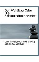 Der Waldbau Oder Die Forsturoduftenzucht