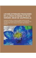 Les Bibliotheques Francoises de La Croix Du Maine Et de Du Verdier, Sieur de Vauprivas (2 )