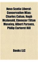 Nova Scotia Liberal-Conservative Mlas: Charles Cahan, Hugh McDonald, Ebenezer Tilton Moseley, Albert Parsons, Philip Carteret Hill(English)