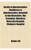 Health in Aberdeenshire: Healthcare in Aberdeenshire, Hospitals in Aberdeenshire, Nhs Grampian, Aberdeen Maternity Hospital, Chalmers Hospital