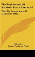 The Raghuvamsa Of Kalidasa, Part 3, Cantos 1-6