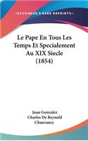 Le Pape En Tous Les Temps Et Specialement Au XIX Siecle (1854)