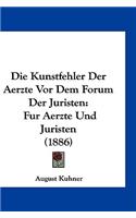 Die Kunstfehler Der Aerzte VOR Dem Forum Der Juristen