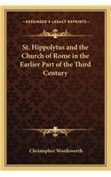 St. Hippolytus and the Church of Rome in the Earlier Part of the Third Century