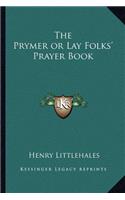 Prymer or Lay Folks' Prayer Book