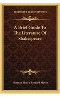 A Brief Guide To The Literature Of Shakespeare