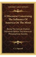 Discourse Concerning the Influence of America on the Mind