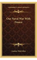 Our Naval War With France