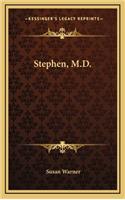 Stephen, M.D.
