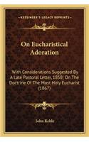 On Eucharistical Adoration on Eucharistical Adoration