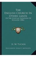English Church in Other Lands the English Church in Other Lands