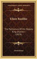 Eikon Basilike: The Portraiture Of His Majesty King Charles I (1879)